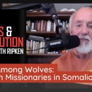 Sheep Among Wolves: Christian Missionaries in Somalia