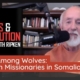 Sheep Among Wolves: Christian Missionaries in Somalia